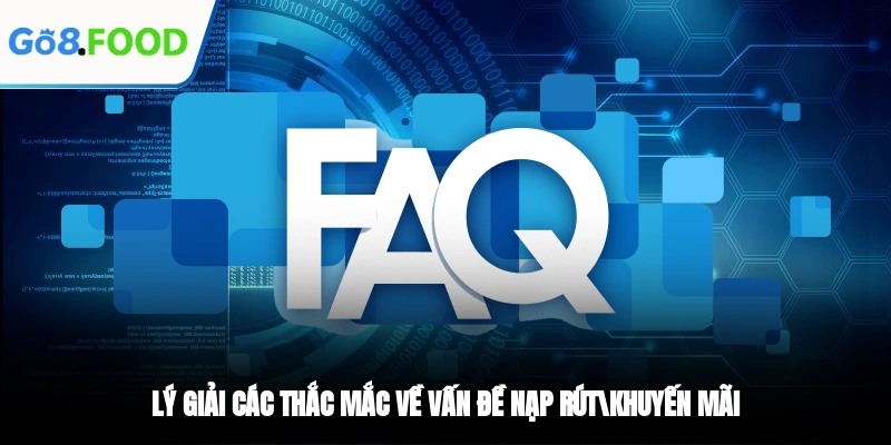 Lý giải các câu hỏi thường gặp về vấn đề nạp rút/khuyến mãi