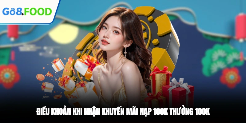Điều khoản khi nhận khuyến mãi nạp 100K thưởng 100K